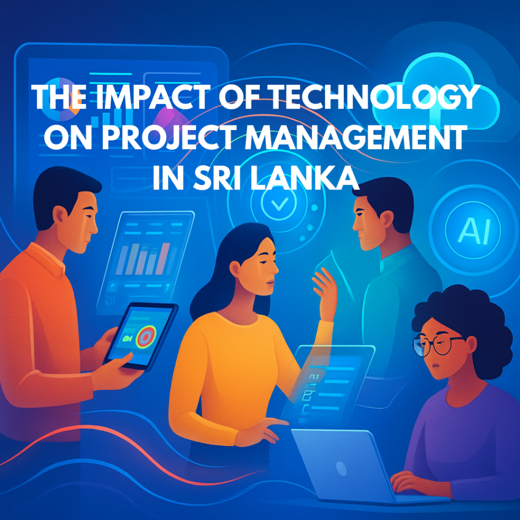 The Impact of Technology on Project Management in Sri Lanka - Project ...